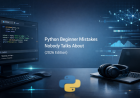 Python Beginner Mistakes Nobody Talks About (2026 Guide)