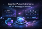 Essential Python Libraries for AI/ML Beginners (2026 Guide)
