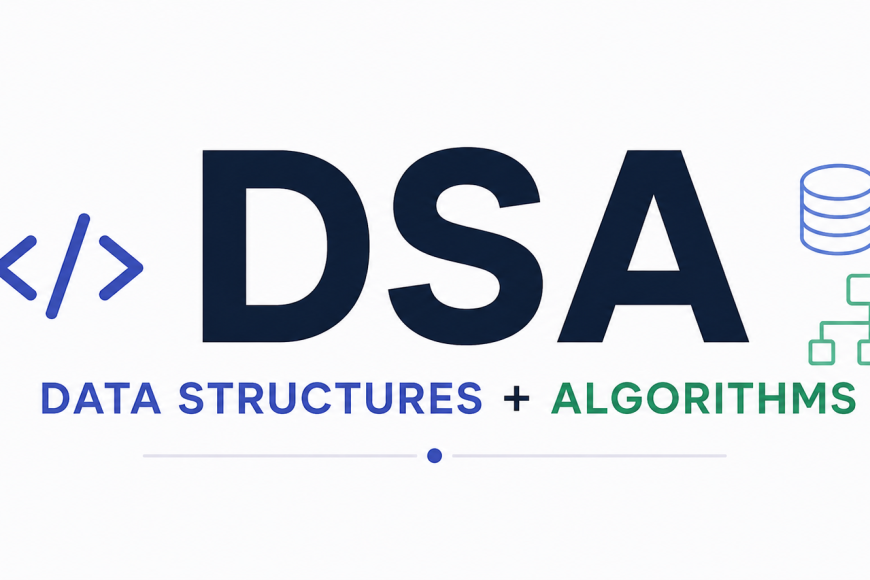 DSA for Beginners: Complete Data Structures and Algorithms Guide